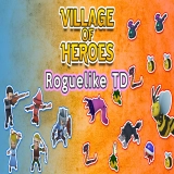 Village of Heroes: Roguelike TD